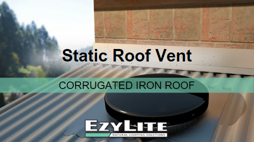 EzyLite Static Roof Vent: Corrugated Iron Roof