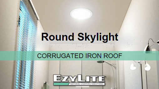 EzyLite Skylight Round: Corrugated Iron Roof