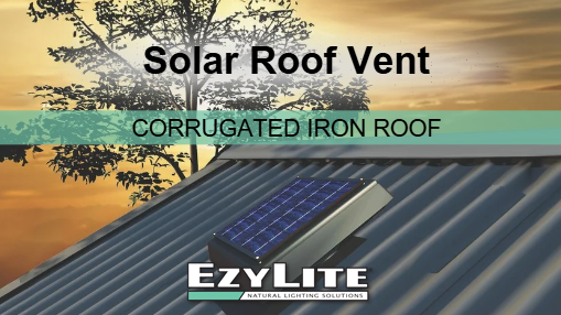 EzyLite Solar Roof Vent: Corrugated Iron Roof